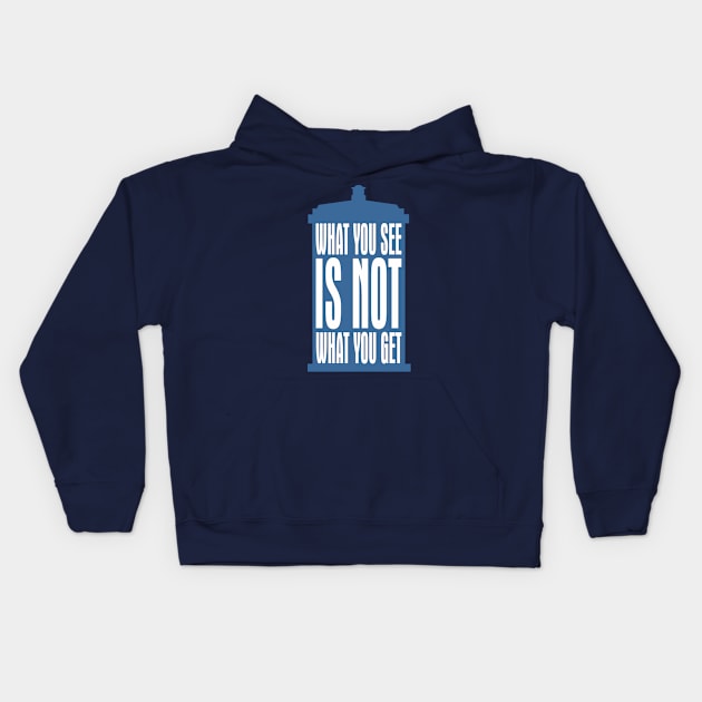 Tardis Slogan - What You See Is NOT What You Get 2 Kids Hoodie by EDDArt